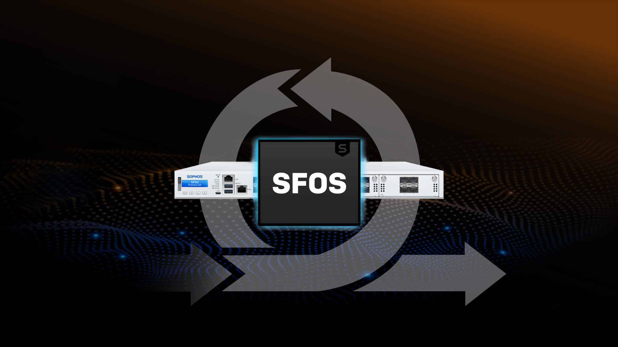 Sophos Firewall OS - Wichtige Änderungen der Lifecycle Policy